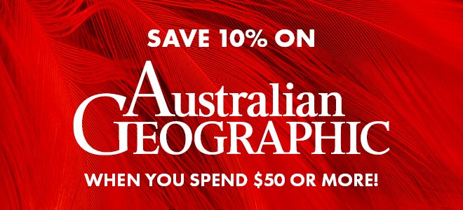 Australian Geographic: Spend $50, Save 10%