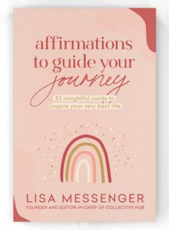 Daily Mantras: Affirmations To Guide Your Journey by Lisa Messenger