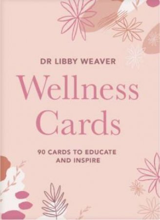 Women's Wellness Wisdom: What Every Woman Needs To Know by Libby