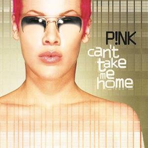Can't Take Me Home by P!Nk