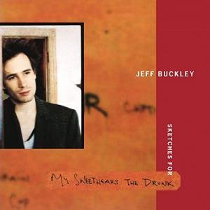 Sketches For My Sweetheart The Drunk by Jeff Buckley