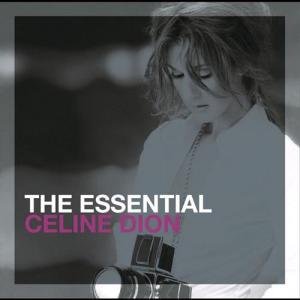 The Essential Celine Dion by Celine Dion