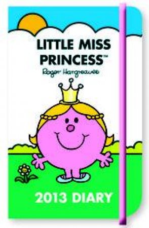 MR MEN 2013 A6 DIARY WITH ELASTIC MISS PRINCESS by Unknown