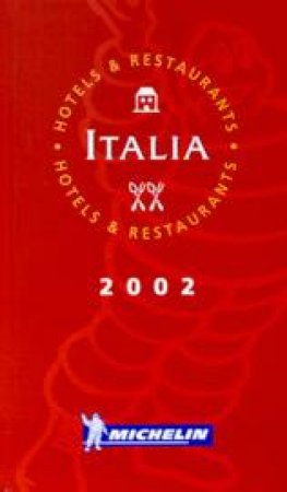 Michelin Red Hotel & Restaurant Guide: Italy 2002 by Various