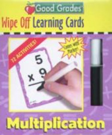 Good Grades: Wipe Off Learning Cards: Multiplication by Unknown