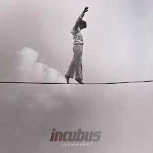 If Not Now, When? by Incubus