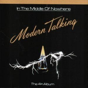 In The Middle Of Nowhere-The 4Th Album by Modern Talking