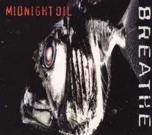 Breathe by Midnight Oil