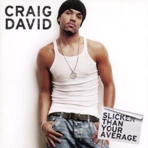 Slicker Than Your Average by Craig David