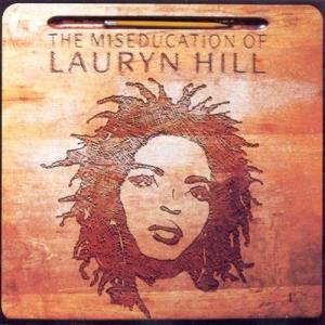 The Miseducation Of Lauryn Hill by Lauryn Hill