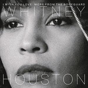 I Wish You Love: More From The Bodyguard by Whitney Houston