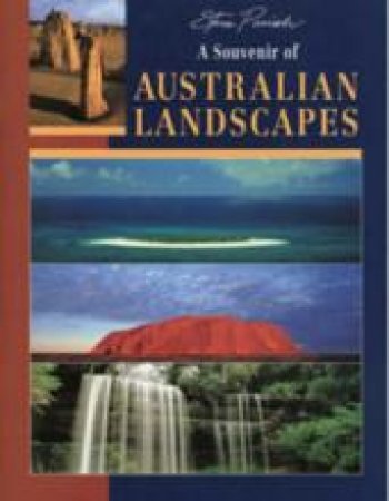 A Souvenir Of Australian Landscapes by Steve Parish