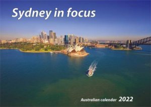 2022 Sydney in Focus Wall Calendar by John Xiong