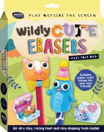 Curious Craft: Make Your Own Wildly Cute Erasers by Various