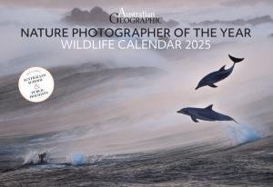 Australian Geographic Nature Photography of the Year Wall Calendar 2025 by Various