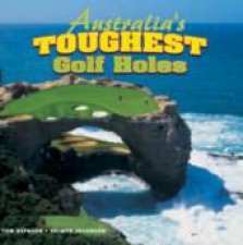 Australias Toughest Golf Holes