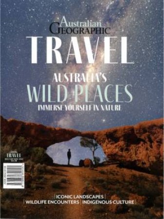 Australian Geographic Travel Australia's Wild Places by Various