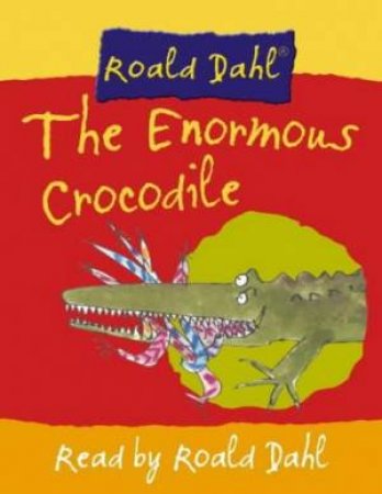 The Enormous Crocodile - Tape by Roald Dahl