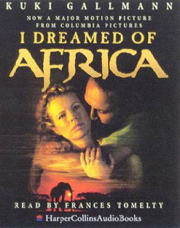 I Dreamed Of Africa - Cassette by Kuki Gallmann