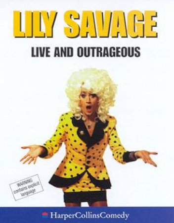 Lily Savage: Live And Outrageous - Cassette by Lily Savage