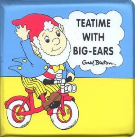 Teatime With Big Ears Bath Book by Enid Blyton