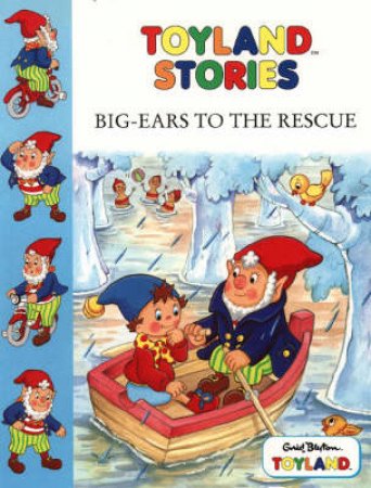 Toy Town: Big Ears To Rescue by Enid Blyton