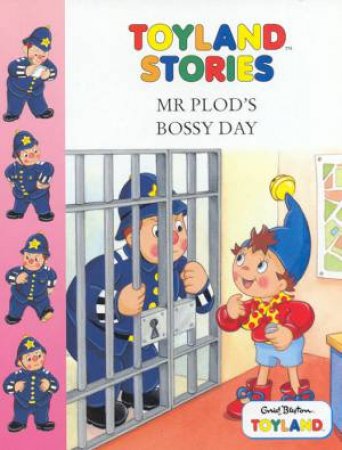 Toyland: Mr Plod's Bossy Day by Enid Blyton