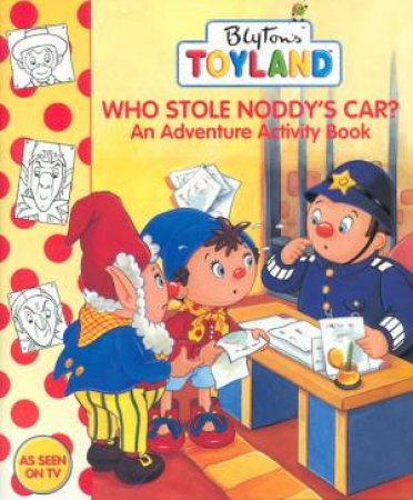 Toyland: Who Stole Noddy's Car - Adventure Activity Book by Various