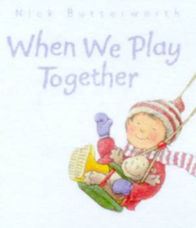 When We Play Together by Nick Butterworth