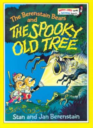 Bright And Early: The Berenstain Bears And The Spooky Old Tree by Stan & Jan Berenstain