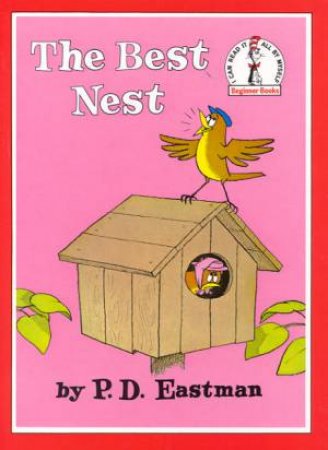 Beginner Books: The Best Nest by P D Eastman