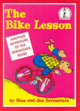 Dr Seuss Beginners Book: Berestain Bears: The Bike Lesson by Stan & Jan Berenstain