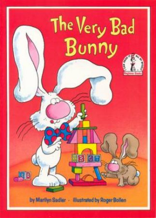 Beginner Books: The Very Bad Bunny by Marilyn Sadler