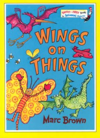 Bright And Early: Wings On Things by Marc Brown