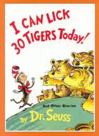 Dr Seuss: I Can Lick 30 Tigers Today! by Dr Seuss