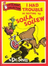 Dr Seuss The Classic Collection I Had Trouble In Getting To Solla Sollew