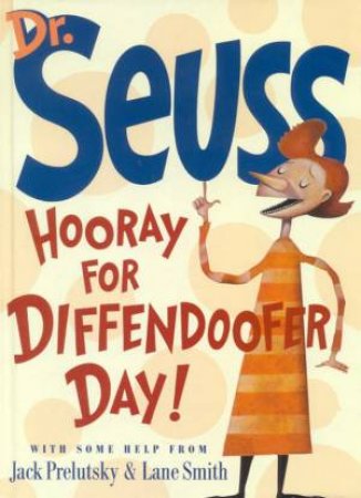 Dr Seuss: Hooray For Diffendoofer Day! by Dr Seuss