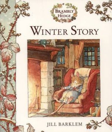 Brambly Hedge: Winter Story by Jill Barklem