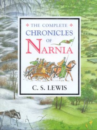 The Complete Chronicles Of Narnia by C S Lewis