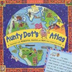 Aunty Dots Incredible Adventure Atlas
