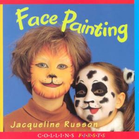 Collins First Crafts: Face Painting by Jacqueline Russon