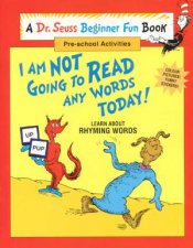 Dr Seuss Beginner Fun Book I Am Not Going To Read Any Words Today