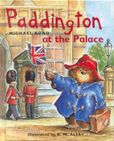 Paddington At The Palace by Michael Bond