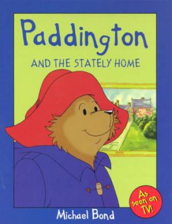 Paddington And The Stately Home by Michael Bond