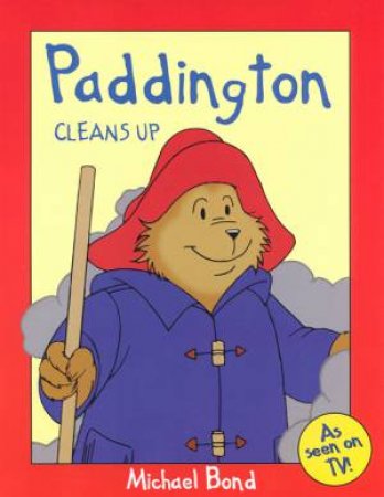 Paddington Cleans Up by Michael Bond