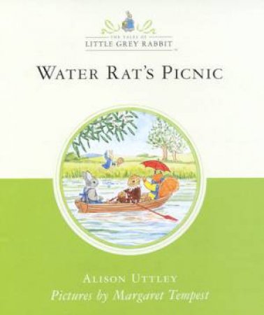 Little Grey Rabbit: Water Rat's Picnic by Alison Uttley