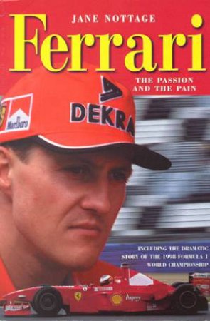 Ferrari: The Passion And The Pain by Jane Nottage