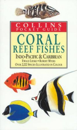 Coral Reef Fishes Of The World by Ewald Lieske & Robert Myers