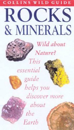 Collins Wild Guide: Rocks And Minerals by Adrian Jones