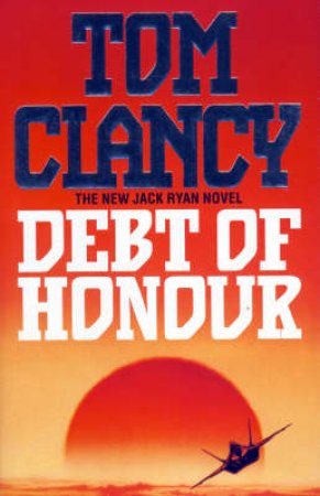 Debt Of Honour by Tom Clancy